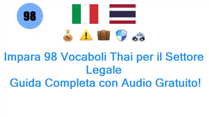 Impara 98 Vocaboli Thai per il Settore Legale: Guida Completa con Audio Gratuito!